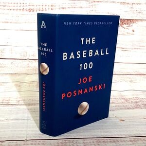 The Baseball 100 by Joe Posnanski Hardcover Book